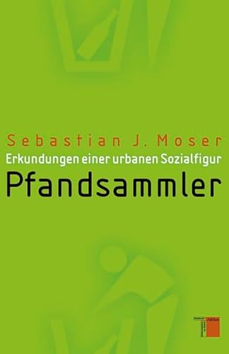 Pfandsammler: Erkundungen einer urbanen Sozialfigur