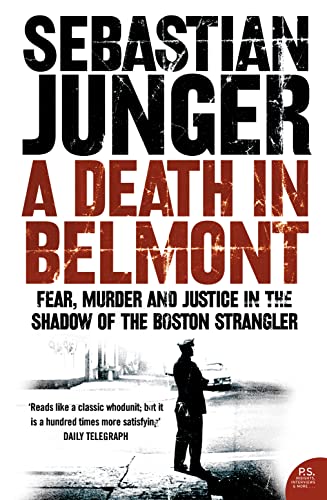 A DEATH IN BELMONT: Fear, Murder and Justice in the Shadow of the Boston Strangler