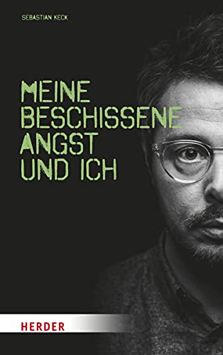 Meine beschissene Angst und ich von Herder