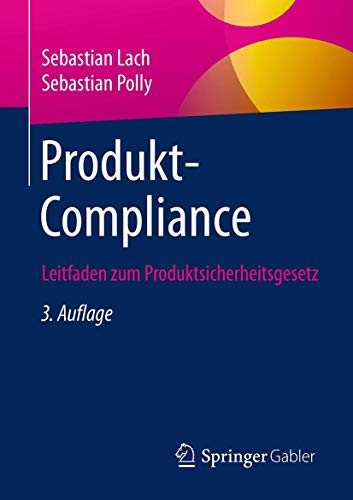 Produkt-Compliance: Leitfaden zum Produktsicherheitsgesetz von Springer