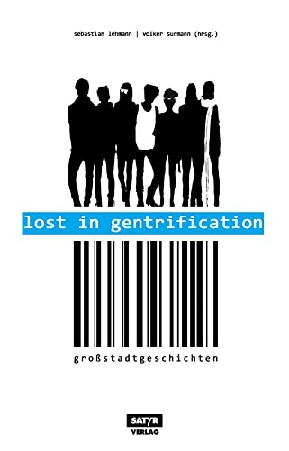 Lost in Gentrification: Großstadtgeschichten Lost in Gentrification: Großstadtgeschichten