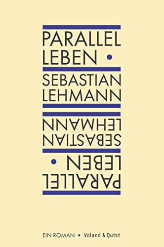 Parallel leben: Ein Roman Parallel leben: Ein Roman von Voland & Quist