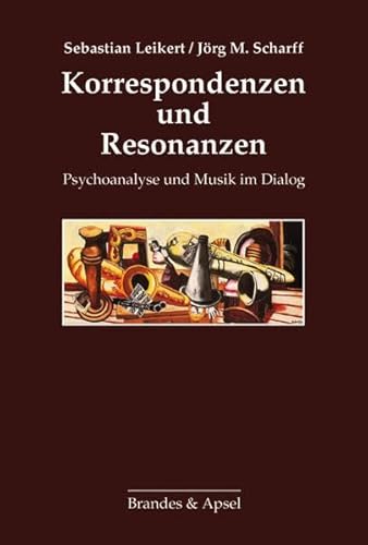 Korrespondenzen und Resonanzen: Psychoanalyse und Musik im Dialog