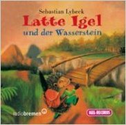 Latte Igel und der Wasserstein. 2 Audio-CDs