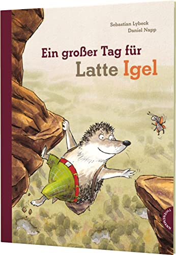 Latte Igel: Ein großer Tag für Latte Igel: Der Kinderbuch-Klassiker in Serie von Thienemann