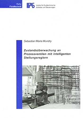 Zustandsüberwachung an Prozessventilen mit intelligenten Stellungsreglern (Reihe Fluidtechnik) von Shaker Verlag