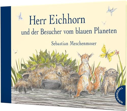 Herr Eichhorn: Herr Eichhorn und der Besucher vom blauen Planeten von Thienemann