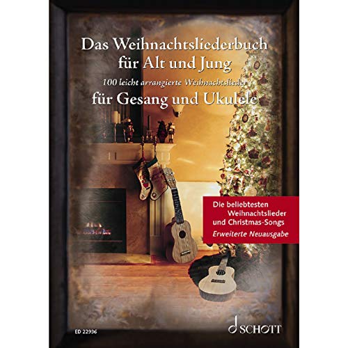 Das Weihnachtsliederbuch für Alt und Jung: 100 beliebte Weihnachtslieder leicht arrangiert für Gesang und Ukulele - Erweiterte Neuausgabe. Gesang und ... Liederbuch. (Liederbücher für Alt und Jung) von Schott Music