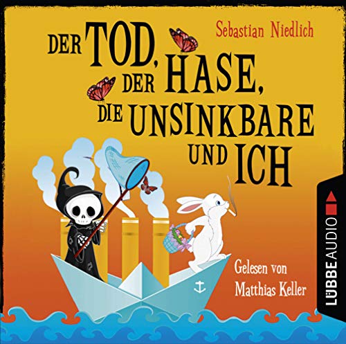 Der Tod, der Hase, die Unsinkbare und ich: Ungekürzte Ausgabe. Lesung