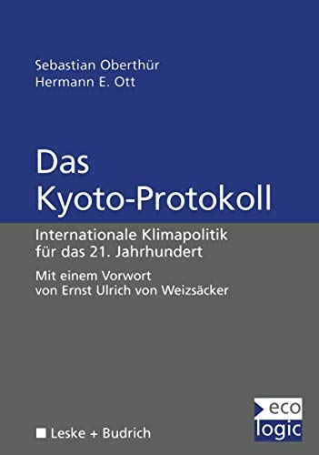 Das Kyoto-Protokoll: Internationale Klimapolitik für das 21. Jahrhundert (Beiträge zur Internationalen und Europäischen Umweltpolitik) (German Edition) von VS Verlag für Sozialwissenschaften
