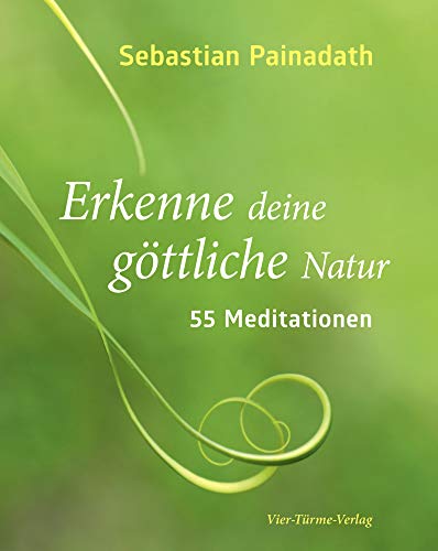 Erkenne deine göttliche Natur: 55 Meditationen