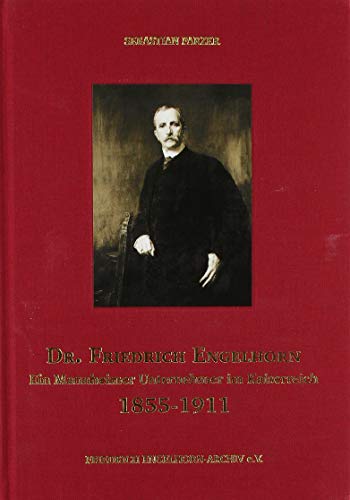 Dr. Friedrich Engelhorn: Ein Mannheimer Unternehmer im Kaiserreich (1855-1911) von Regionalkultur Verlag