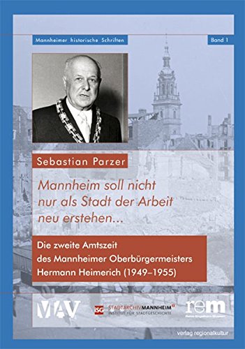 Mannheim soll nicht nur als Stadt der Arbeit neu erstehen... (Mannheimer Historische Schriften) von verlag regionalkultur
