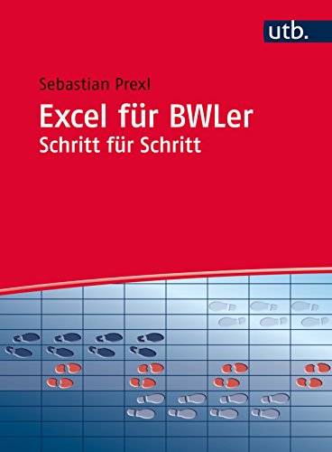 Excel für BWLer Schritt für Schritt: Arbeitsbuch von UTB GmbH