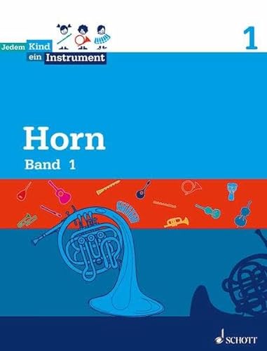 Jedem Kind ein Instrument: Band 1 - JeKi. Horn. Schülerheft. von Schott Publishing