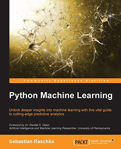 Python Machine Learning: Unlock deeper insights into Machine Leaning with this vital guide to cutting-edge predictive analytics von Packt Publishing