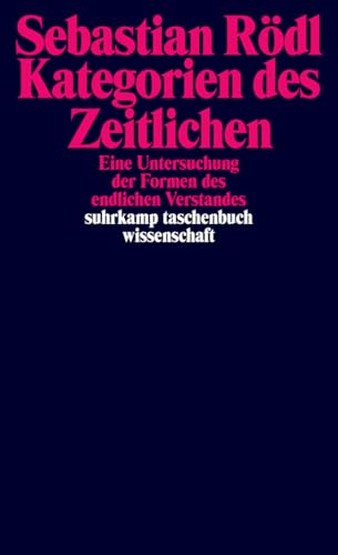 Kategorien des Zeitlichen: Eine Untersuchung der Formen des endlichen Verstandes (suhrkamp taschenbuch wissenschaft) von Suhrkamp Verlag AG