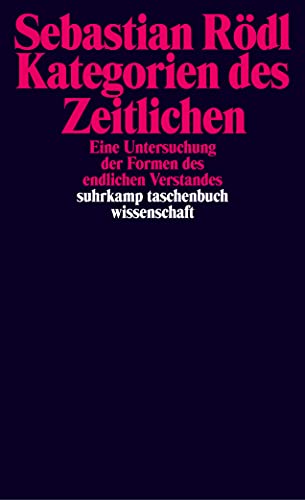 Kategorien des Zeitlichen: Eine Untersuchung der Formen des endlichen Verstandes (suhrkamp taschenbuch wissenschaft)