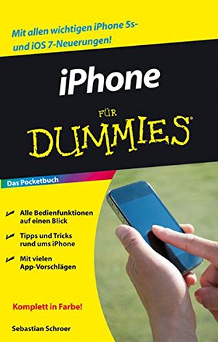 iPhone für Dummies: Das Pocketbuch iPhone für Dummies: Das Pocketbuch von Wiley-VCH Verlag GmbH & Co. KGaA