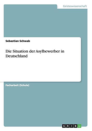 Die Situation der Asylbewerber in Deutschland von Books on Demand