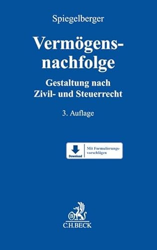 Vermögensnachfolge: Gestaltung nach Zivil- und Steuerrecht Vermögensnachfolge: Gestaltung nach Zivil- und Steuerrecht von Beck C. H.