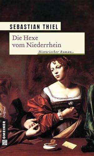 Die Hexe vom Niederrhein: Historischer Roman (Elisabeth vom Niederrhein) von Gmeiner