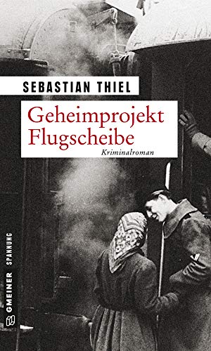 Geheimprojekt Flugscheibe: Kriminalroman (Nikolas Brandenburg) von Gmeiner-Verlag