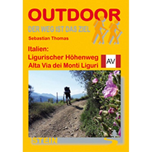 Italien: Ligurischer Höhenweg Alta Via dei Monti Liguri: Der Weg ist das Ziel von Stein, Conrad Verlag