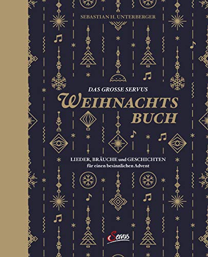 Das große Servus-Weihnachtsbuch: Lieder, Bräuche und Geschichten für einen besinnlichen Advent von Servus