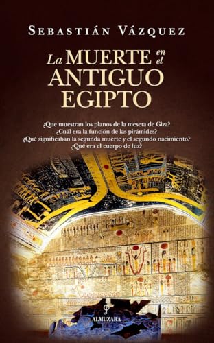 La muerte en el Antiguo Egipto: Prácticas funerarias, ritos y significado (Historia) von Almuzara