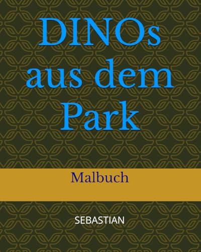 DINOs aus dem Park: Malbuch (Malvorlagen) von Independently published