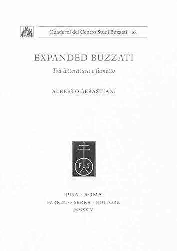 Expanded Buzzati. Tra letteratura e fumetto Expanded Buzzati. Tra letteratura e fumetto von Fabrizio Serra Editore