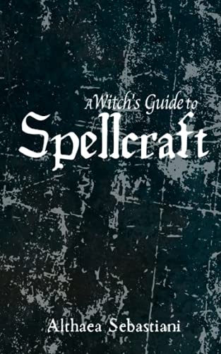 A Witch's Guide to Spellcraft von Independently published