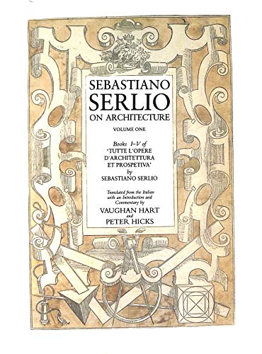Sebastiano Serlio on Architecture Volume 1: Books I-V of Tutte L`opere D`architettura Et Prospetiva Sebastiano Serlio on Architecture Volume 1: Books I-V of Tutte L`opere D`architettura Et Prospetiva von Yale University Press