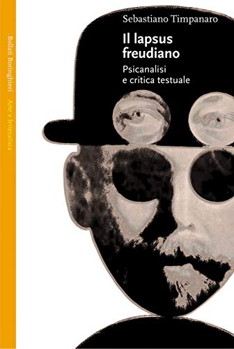 Il lapsus freudiano. Psicanalisi e critica testuale (Saggi.Storia, filosofia e scienze sociali)