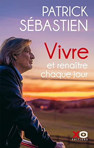 Vivre et renaître chaque jour von XO