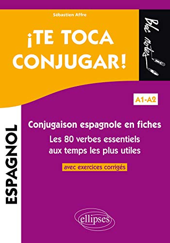 ¡Te toca conjugar! Conjugaison espagnole en fiches avec exercices corrigés. Les 80 verbes essentiels aux temps les plus utiles. A1-A2 (Bloc-notes)