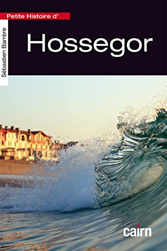 Petite histoire d'Hossegor von Cairn