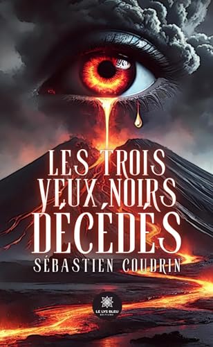 Les trois yeux noirs décédés von LE LYS BLEU EDITIONS SAS