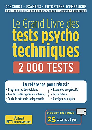 Le Grand Livre des tests psychotechniques - 2000 tests - 25 tutos offerts - Concours, examens, entretiens d'embauche - La référence pour réussir