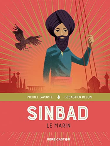 Sinbad le marin: LES GRANDS RÉCITS DE LA MYTHOLOGIE Sinbad le marin: LES GRANDS RÉCITS DE LA MYTHOLOGIE von PERE CASTOR