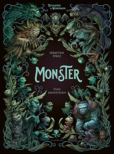 Monster. Enzyklopädie des Wunderbaren (Enzyklopädie des Wunderbaren: Herausgegeben von Benjamin Lacombe) von Verlagshaus Jacoby & Stuart