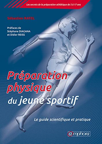 Preparation Physique du Jeune Sportif: Le guide scientifique et pratique von AMPHORA