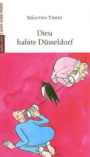 Dieu Habite Dusseldorf von Avant Scene théâtre