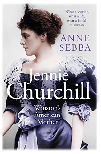 Jennie Churchill: Winston's American Mother von Weidenfeld & Nicolson