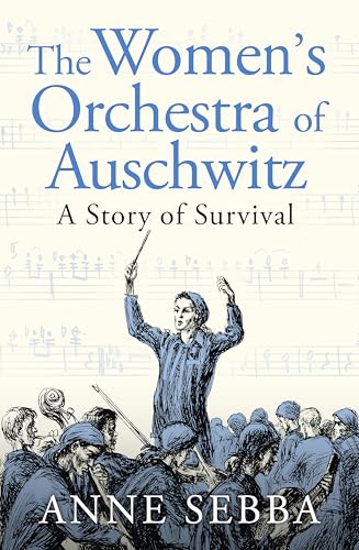 The Women’s Orchestra of Auschwitz: A Story of Survival von W&N