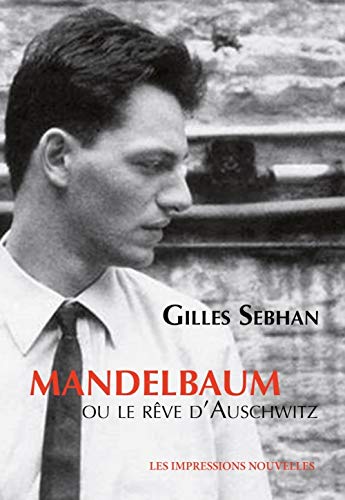 Mandelbaum ou le rêve d'Auschwitz: Avec une postface de l'auteur