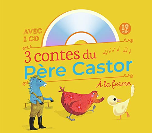 3 contes du Père Castor - À la ferme: La plume du caneton ; La petite poule rouge ; Le cheval bleu von PERE CASTOR