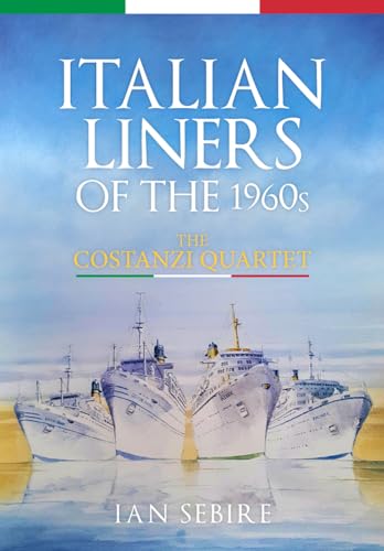 Italian Liners of the 1960s: The Costanzi Quartet von Amberley Publishing