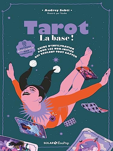 Tarot, la base ! - Guide d'infiltration pour les non-initiés qui veulent tout capter von SOLAR